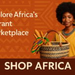 Shop Africa: Celebrating African Products, Culture, and Innovation